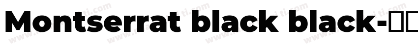 Montserrat black black字体转换